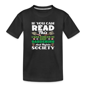 Forced To Stop Gardening Society Plant Lovers - Kids' Premium Organic T-Shirt - black - Front