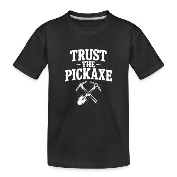 Vertraue der Spitzhacke - Kinder Premium Bio T-Shirt - Schwarz - Vorne