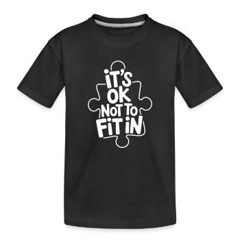It's Ok Not To Fit In Individuality Motivation - Kids' Premium Organic T-Shirt - black - Front