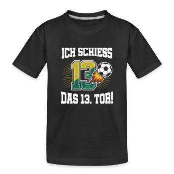 Ich Schiess 13. Tor Lustig 13. Geburtstag Fußball - Kinder Premium Bio T-Shirt - Schwarz - Vorne
