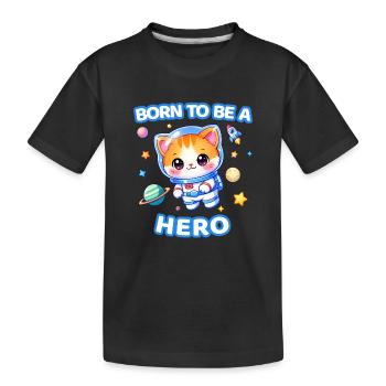 Born to Be a Hero Astronaut Kitten - Male - Kids' Premium Organic T-Shirt - black - Front