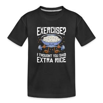 Cadeau pour amateurs de riz : exercice supplémentaire - T-shirt bio Premium Enfant - noir - Devant