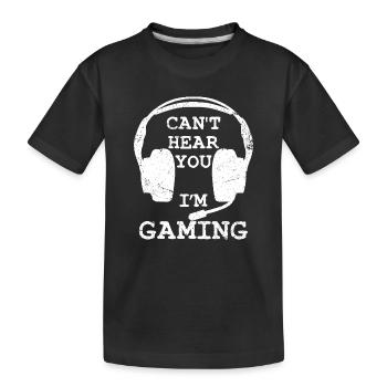 Can't Hear You I'm Gaming - Kids' Premium Organic T-Shirt - black - Front