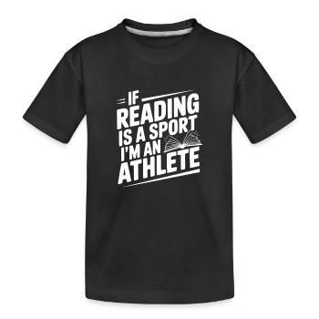Wenn Lesen ein Sport ist, bin ich ein Sportler - Kinder Premium Bio T-Shirt - Schwarz - Vorne