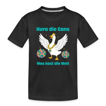 Disco Gans: Hura die Gans, was kost die Welt! - Kinder Premium Bio T-Shirt - Schwarz - Vorne