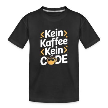 Kein Kaffee Kein Code Programmierer Informatiker - Kinder Premium Bio T-Shirt - Schwarz - Vorne