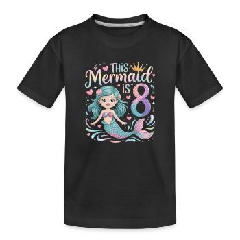 Mermaid 8th Birthday 8 Years - Kids' Premium Organic T-Shirt - black - Front