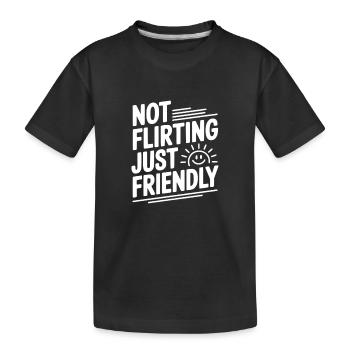 Nicht flirten, sondern freundlich - Kinder Premium Bio T-Shirt - Schwarz - Vorne