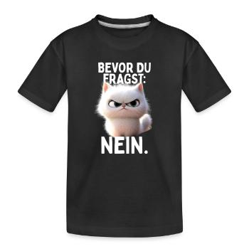 Bevor Du Fragst Nein Katze Morgenmuffel Nö Katzen - Kinder Premium Bio T-Shirt - Schwarz - Vorne