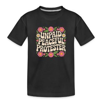 Unpaid Peaceful Protester Activist Saying Demo - Kids' Premium Organic T-Shirt - black - Front