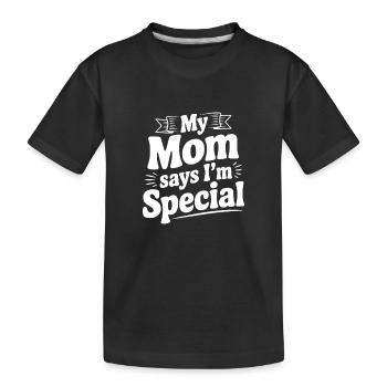 Ma mère dit que je suis spécial - T-shirt bio Premium Enfant - noir - Devant