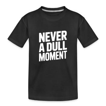 Jamais un moment d’ennui - T-shirt bio Premium Enfant - noir - Devant