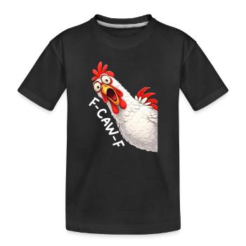 F-Caw-F Chicken Adult Humor Funny Rooster Fcawf - Kinder Premium Bio T-Shirt - Schwarz - Vorne