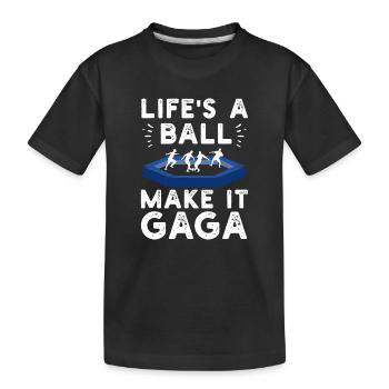 Life's a Ball Make It Gaga - Kids' Premium Organic T-Shirt - black - Front