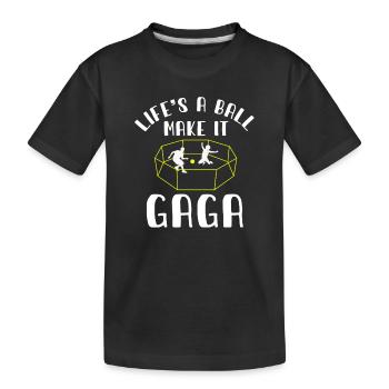 Life's a Ball Make It Gaga - Kids' Premium Organic T-Shirt - black - Front