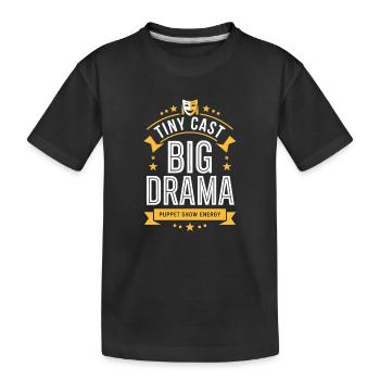 Kleine Bühne, viel Drama | Puppenshow Humor - Kinder Premium Bio T-Shirt - Schwarz - Vorne