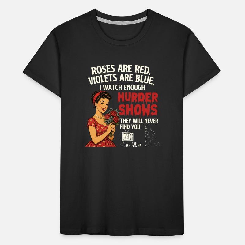 Watch Enough Murder Shows Never Found Kids' Premium Organic T-Shirt