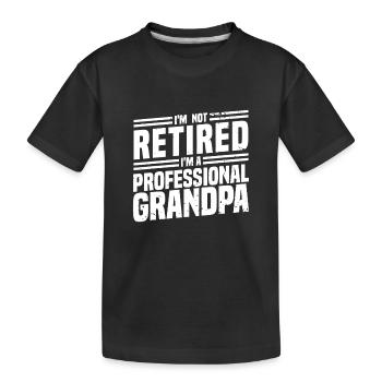 Not Retired, Professional Grandpa - Kids' Premium Organic T-Shirt - black - Front