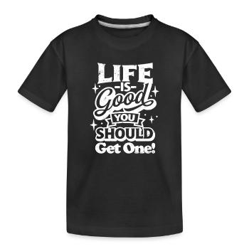 La vie est belle, tu devrais en avoir un. - T-shirt bio Premium Enfant - noir - Devant