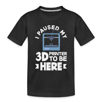 J’ai mis mon imprimante 3D en pause, c’est drôle - T-shirt bio Premium Enfant - noir - Devant