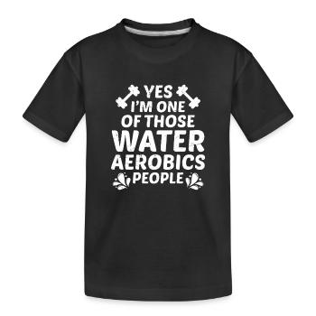 yes I'm one of those water aerobics people - T-shirt bio Premium Enfant - noir - Devant