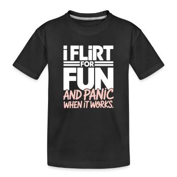 I Flirt For Fun Dating Flirt Anmachspruch Single - Kinder Premium Bio T-Shirt - Schwarz - Vorne