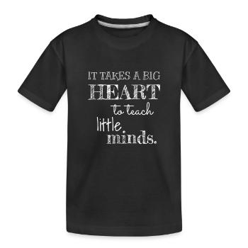 Großes Herz, um kleine Geister zu lehren - Kinder Premium Bio T-Shirt - Schwarz - Vorne
