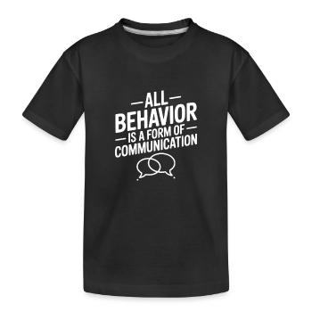 Alles Verhalten ist eine Form der Kommunikation - Kinder Premium Bio T-Shirt - Schwarz - Vorne