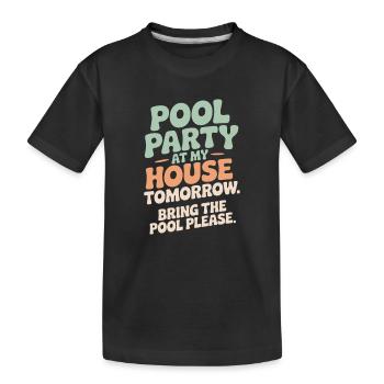 Fête à la piscine Amenez la piscine Fête d’été à la piscine en remarque - T-shirt bio Premium Enfant - noir - Devant