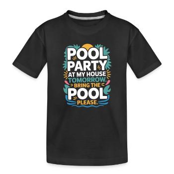 Fête à la piscine Amenez la piscine Fête d’été à la piscine en remarque - T-shirt bio Premium Enfant - noir - Devant