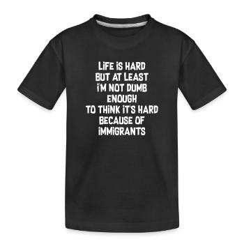 La vie est dure mais au moins je ne suis pas assez bête - T-shirt bio Premium Enfant - noir - Devant