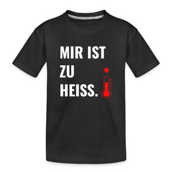 Mir ist zu heiß. - Kinder Premium Bio T-Shirt - Schwarz - Vorne