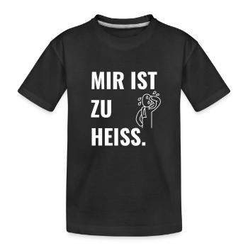 Mir ist zu heiß. - Kinder Premium Bio T-Shirt - Schwarz - Vorne