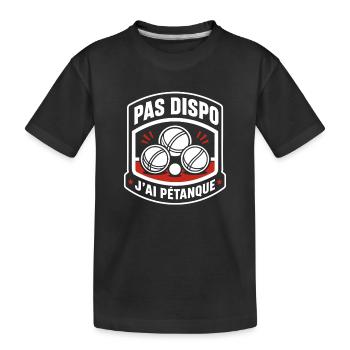 Pas dispo : J'ai pétanque - T-shirt bio Premium Enfant - noir - Devant