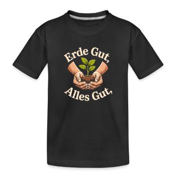 Erde Gut Alles Gut Umweltschutz Natur Mutter Erde - Kinder Premium Bio T-Shirt - Schwarz - Vorne