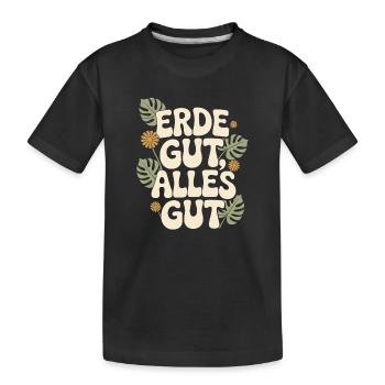 Erde Gut Alles Gut Umweltschutz Natur Mutter Erde - Kinder Premium Bio T-Shirt - Schwarz - Vorne