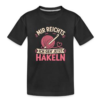 Mir Reichts Ich Geh Jetzt Häkeln Vintage Spruch - Kinder Premium Bio T-Shirt - Schwarz - Vorne