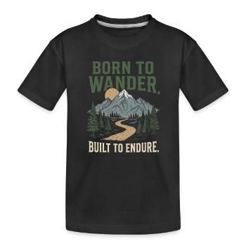 Trail Running - Born to Wander, Built to Endure - Kids' Premium Organic T-Shirt - black - Front