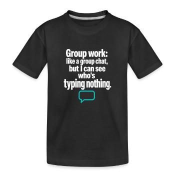 Funny Teacher Group Work Group Chat Typing Nothing - Kids' Premium Organic T-Shirt - black - Front