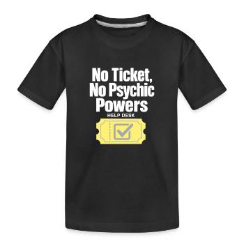 Technicien informatique du support technique, sans ticket, sans pouvoirs psychiques, humour - T-shirt bio Premium Enfant - noir - Devant