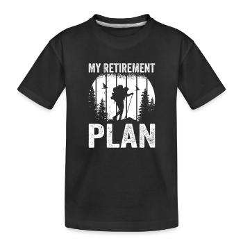 Funny Retired Hiker Hiking Retirement plan - Kinder Premium Bio T-Shirt - Schwarz - Vorne