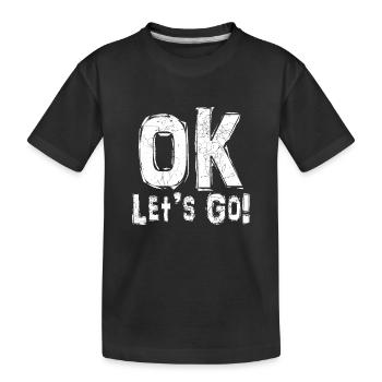 Ok, allons-y - T-shirt bio Premium Enfant - noir - Devant