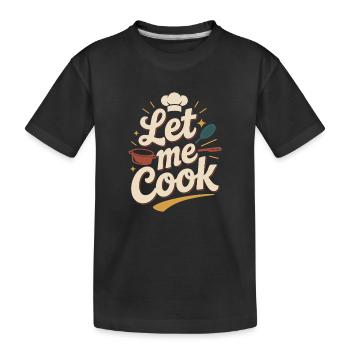 Let Me Cook Kochen Grillen Meme Grillmeister Koch - Kinder Premium Bio T-Shirt - Schwarz - Vorne