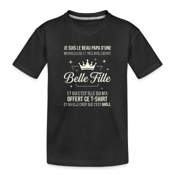 Beau Papa Merveilleuse Belle Fille Drôle - T-shirt bio Premium Enfant - noir - Devant