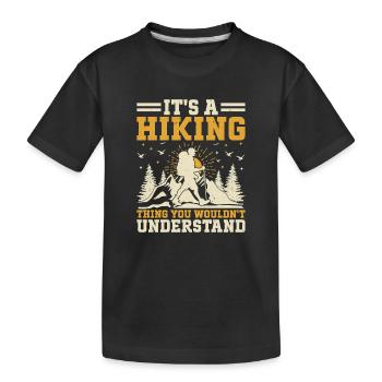C’est une chose de randonnée que tu ne comprendrais pas - Mont - T-shirt bio Premium Enfant - noir - Devant