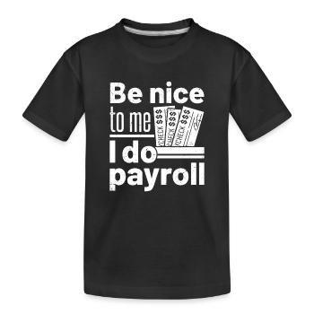 Sois gentil avec moi, je fais la paie - T-shirt bio Premium Enfant - noir - Devant