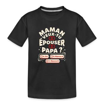 Maman Veux-Tu Épouser Papa Demande Mariage Humour - T-shirt bio Premium Enfant - noir - Devant