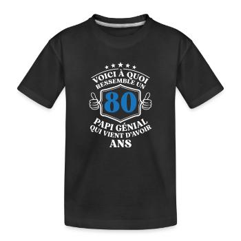 Papi Génial 80 Ans Cadeau Anniversaire Humour - T-shirt bio Premium Enfant - noir - Devant