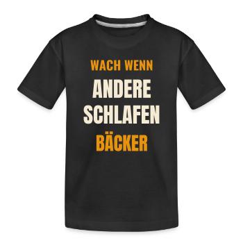 Bäcker wach wenn andere schlafen Bäckerei Spruch - Kinder Premium Bio T-Shirt - Schwarz - Vorne