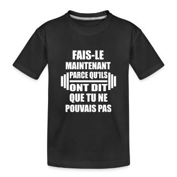 Fais-le maintenant parce qu'ils ont dit t-shirt - T-shirt bio Premium Enfant - noir - Devant